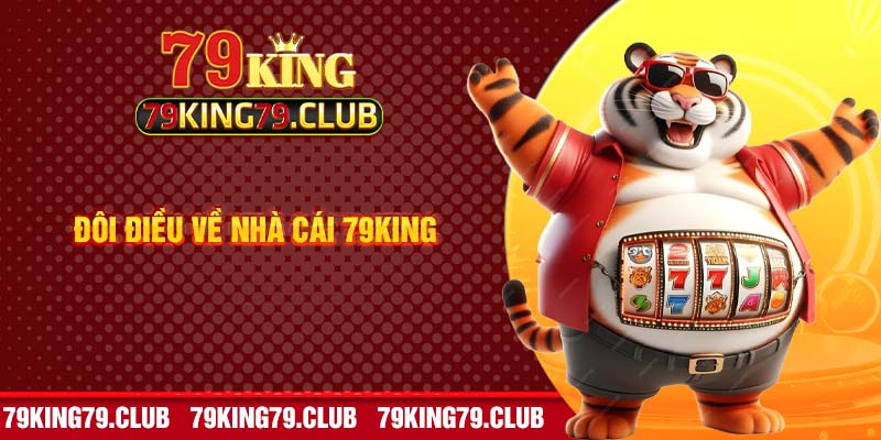 Đôi điều về nhà cái 79king