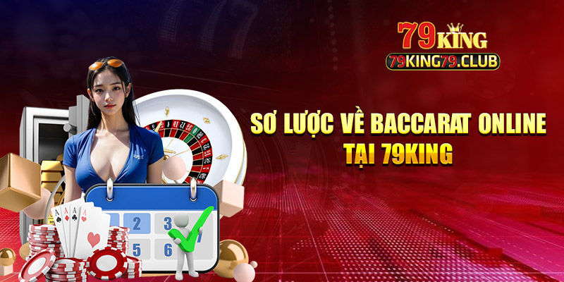 Sơ lược về baccarat online tại 79king